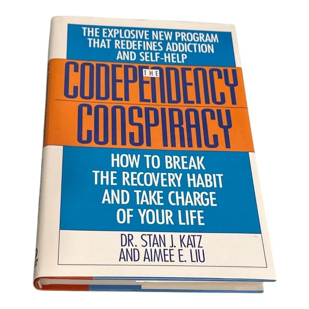 The Codependency Conspiracy Katz Liu 1991 Hardcover Self Help Addiction Recovery